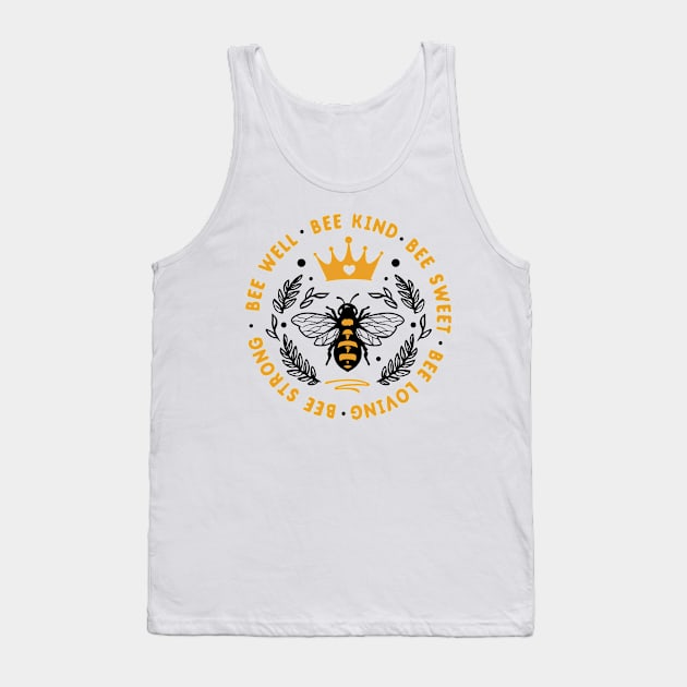 Quote Bee well bee kind bee sweet Tank Top by BK55